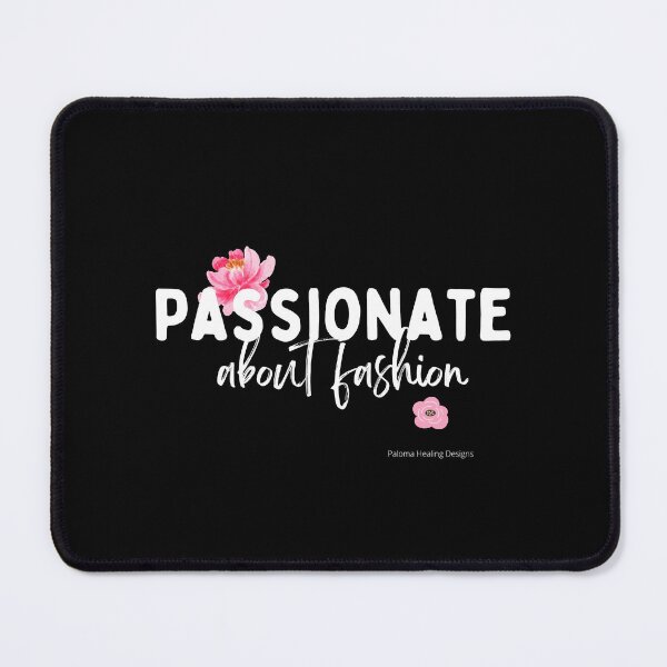 Item preview, Passionate about fashion, black background designed and sold by PalomaHealing24.