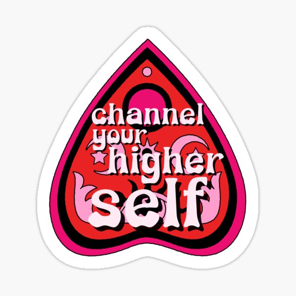 Channel Your Higher Self Sticker
