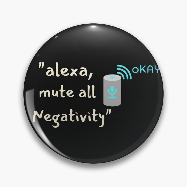 Item preview, Alexa, Mute All Negativity. Ai Sarcasm. designed and sold by GEM STYLE.