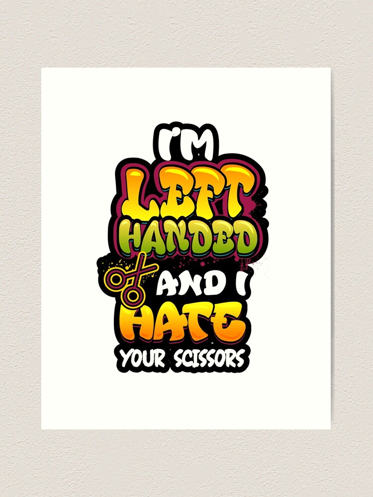 Funny Left Handed I'm Left Handed and I Hate Your Scissors Kids T-Shirt