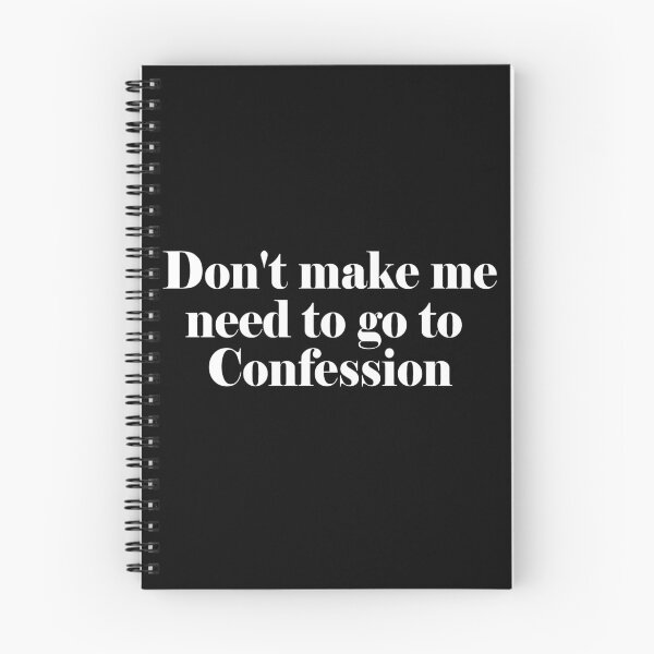 Item preview, Don't Make me Need to go to Confession (Funny Catholic Humor) white   designed and sold by TheCatholicLady.