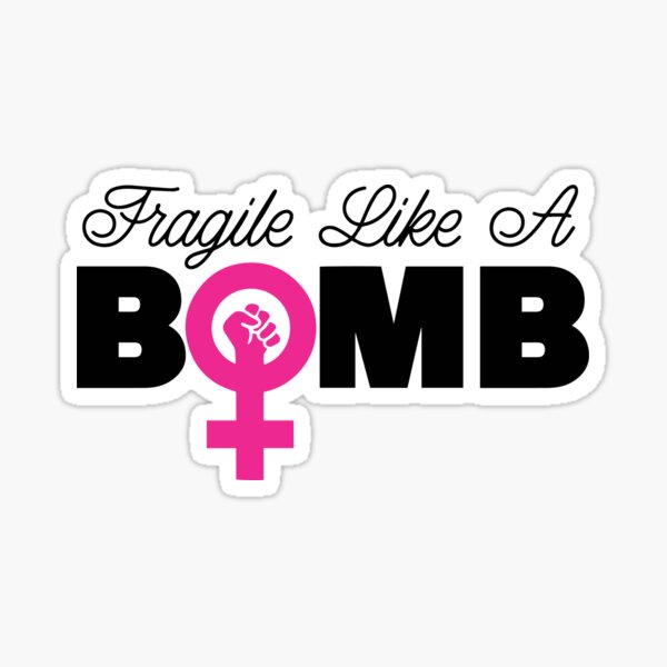 Fragile Like A Bomb RGB Women's Rights Quote Sticker