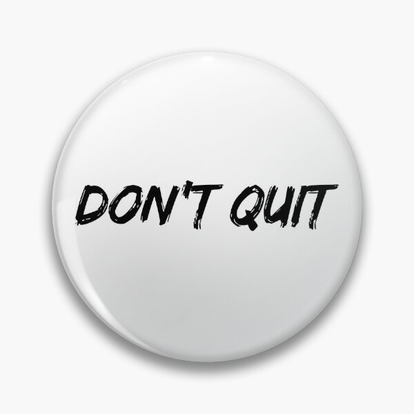 Item preview, Don't Quit Never Give Up On Your Dreams designed and sold by allysmar.