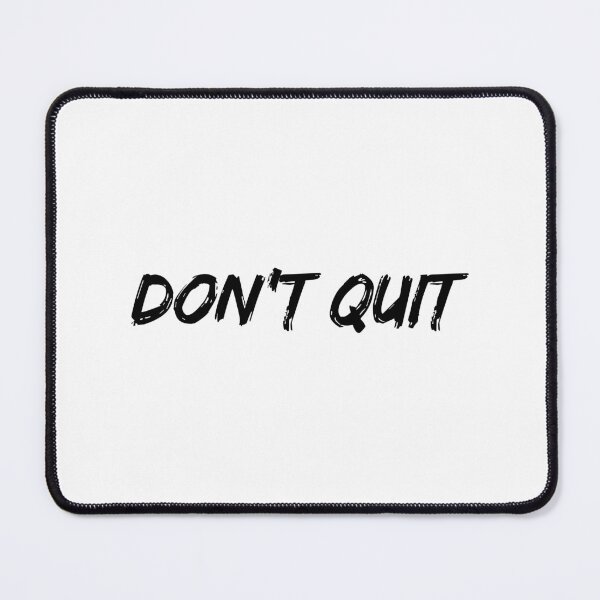 Item preview, Don't Quit Never Give Up On Your Dreams designed and sold by allysmar.