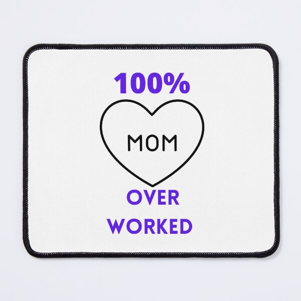 Item preview, 100% Mom Over Worked With Heart designed and sold by kidzkool.