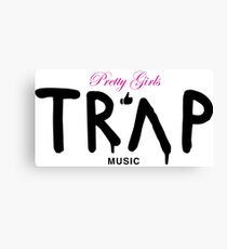 Pretty Girls Like Trap Music - Pink & Black Canvas Print