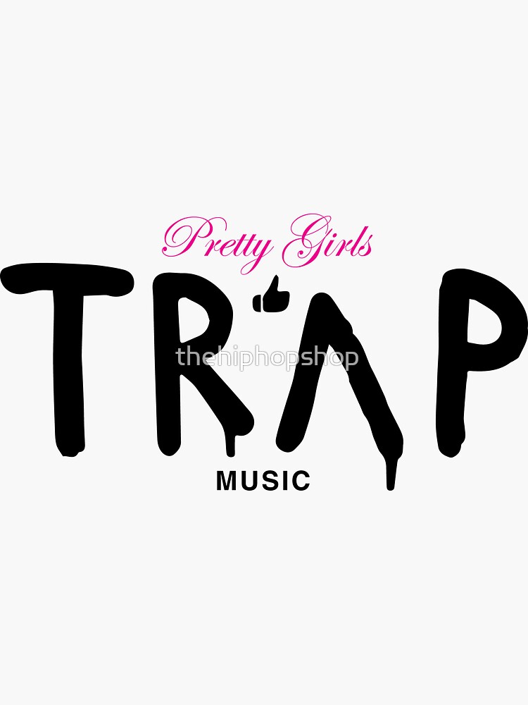 Pretty Girls Like Trap Music Pink And Black Sticker For Sale By Thehiphopshop Redbubble