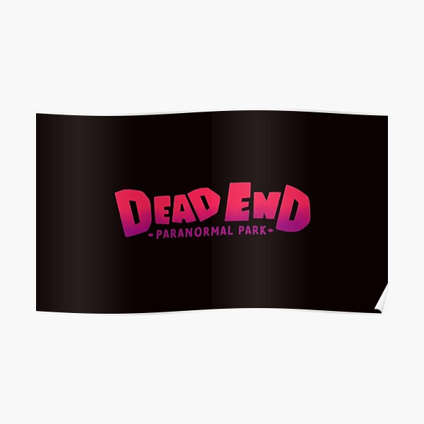 Dead End Paranormal Park Poster For Sale By Kriludesign Redbubble