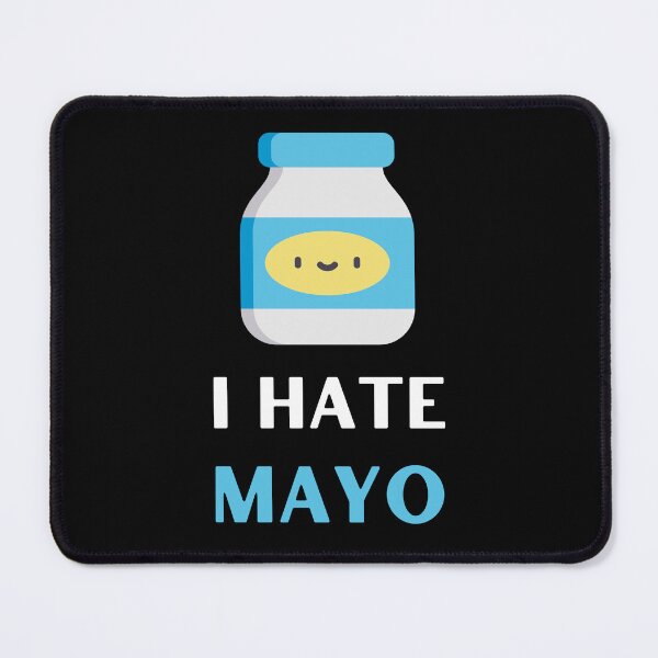 Item preview, I HATE MAYO FOR MAYONNAISE HATERS designed and sold by appareltolove.