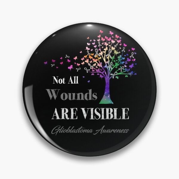 Item preview, Not All Wounds Are Visible Glioblastoma Awareness designed and sold by Hatjar.