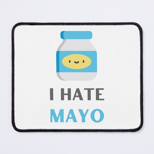 Item preview, I HATE MAYO FOR MAYONNAISE HATERS designed and sold by appareltolove.