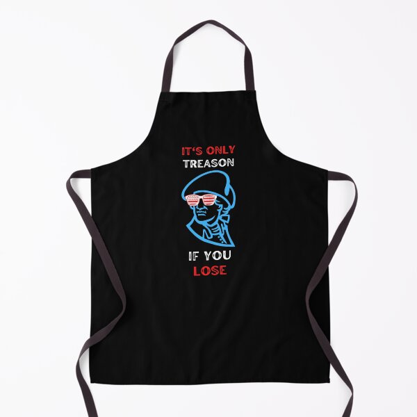 Item preview, GEORGE WASHINGTON IT'S ONLY TREASON IF YOU LOSE FUNNY 4TH OF JULY JOKE designed and sold by appareltolove.