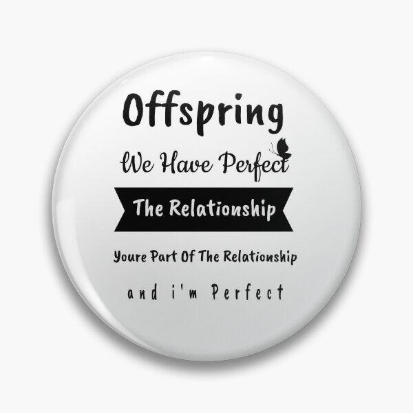 Item preview, Offspring we have perfect the relationship youre part of the relationship and im perfect designed and sold by wilcox5.
