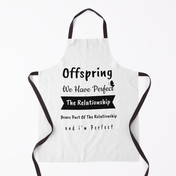 Item preview, Offspring we have perfect the relationship youre part of the relationship and im perfect designed and sold by wilcox5.