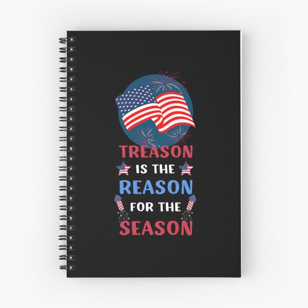Item preview, TREASON IS THE REASON FOR THE SEASON FUNNY 4TH OF JULY QUOTE designed and sold by appareltolove.