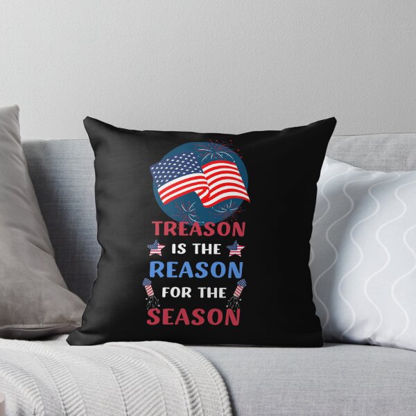 Item preview, TREASON IS THE REASON FOR THE SEASON FUNNY 4TH OF JULY QUOTE designed and sold by appareltolove.