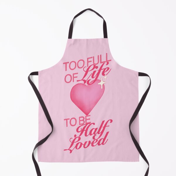 Item preview, too full of life to be half loved designed and sold by eattheworldraw.