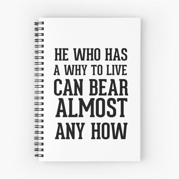 Item preview, He who has a why to live can bear almost any how designed and sold by AnisosPteron.