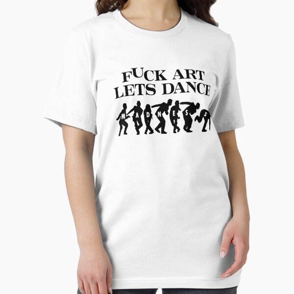 Item preview, Fuck Art Lets Dance Madness designed and sold by MaryBoughton.