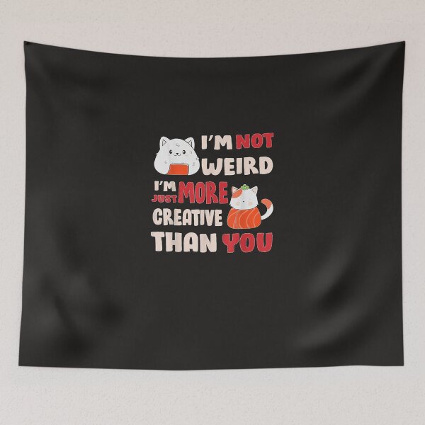 Item preview, Cat I'm Not Weird I'm Creative designed and sold by coronfree.