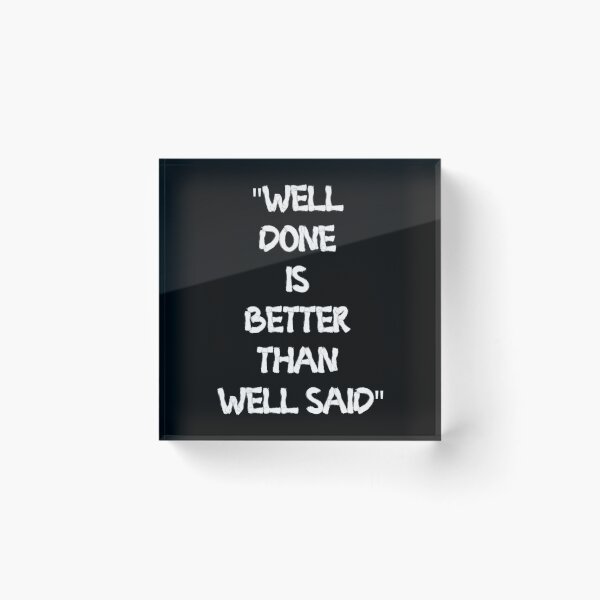 Item preview, Well Done Is Better Than Well Said Essential T-Shirt designed and sold by brittaapriliy.