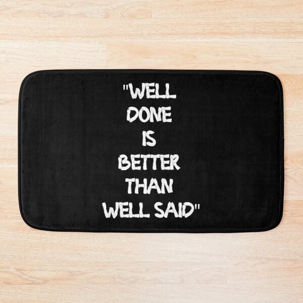 Item preview, Well Done Is Better Than Well Said Essential T-Shirt designed and sold by brittaapriliy.