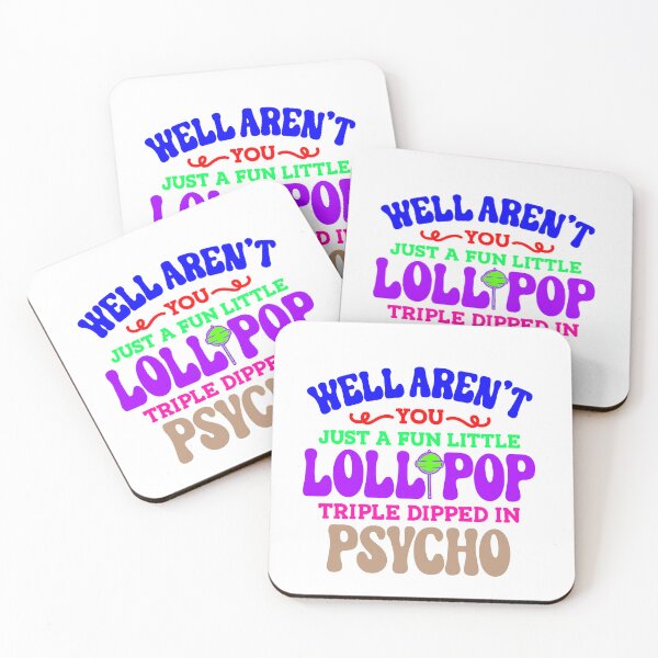 Item preview, Well Aren't You Just A Fun Little Lollipop Triple Dipped In Psycho designed and sold by kidzkool.