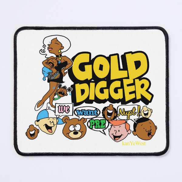 Item preview, Gold Digger We Want Pre Nupt designed and sold by PamelaWilliams.