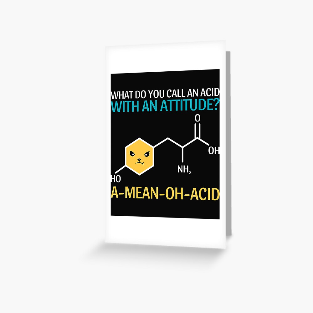 What Do You Call An Acid With An Attitude Mean Oh Acid 2022 Greeting what-do-you-call-an-acid-with-an-attitude-mean-oh-acid-2022-greeting
