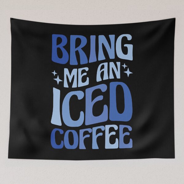 Item preview, Bring Me An Iced Coffee  designed and sold by KhingHaning.
