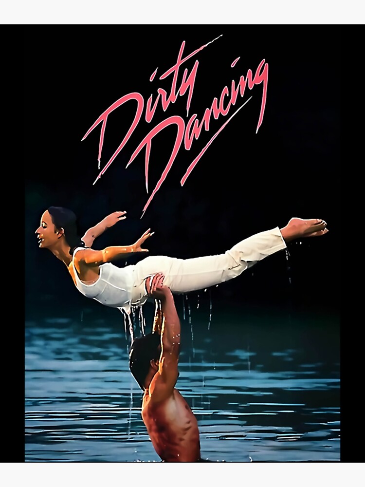 Affiche Du Film Dirty Dancing Poster For Sale By Magdalenspinka Redbubble