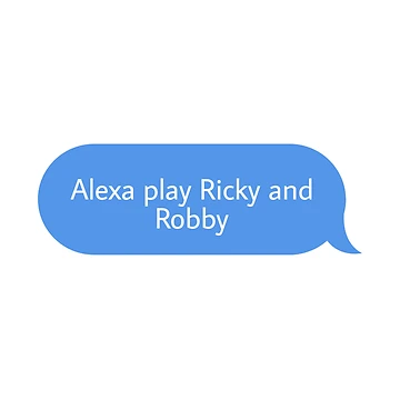 Artwork thumbnail, Alexa play Ricky and Robby by Textcallout