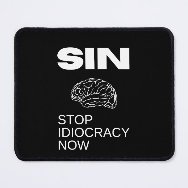 Item preview, SIN - Stop Idiocracy Now vs3 designed and sold by DanelaH.