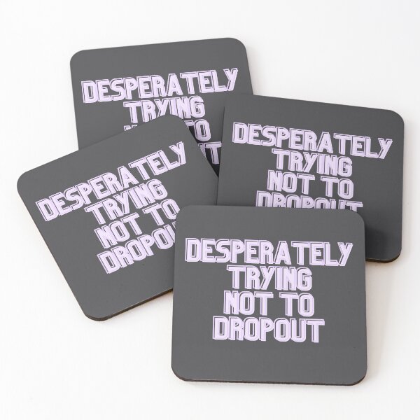 Item preview, Desperately Trying Not To Dropout designed and sold by Pink Ribbon.