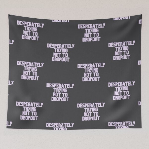 Item preview, Desperately Trying Not To Dropout designed and sold by Pink Ribbon.