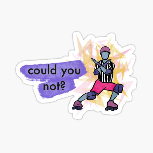Item preview, Could you not? Roller Derby Referee designed and sold by Sharpmichelle.