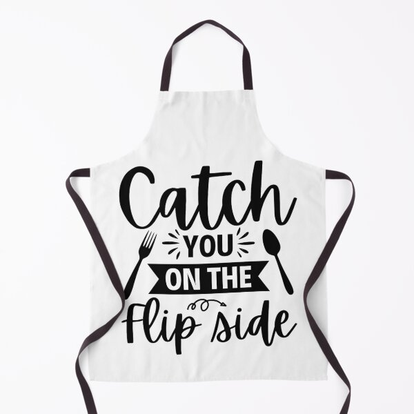 Item preview, Catch You On The Flip Side, Funny Cooking Meme designed and sold by chetan786.