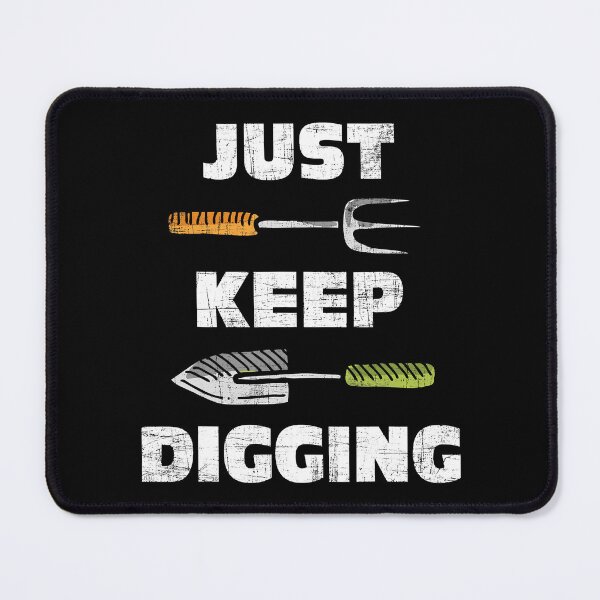Item preview, Just Keep Digging Archaeologist Funny Archaeology designed and sold by Xtjjae.