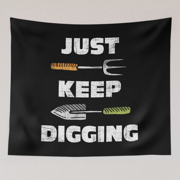Item preview, Just Keep Digging Archaeologist Funny Archaeology designed and sold by Xtjjae.