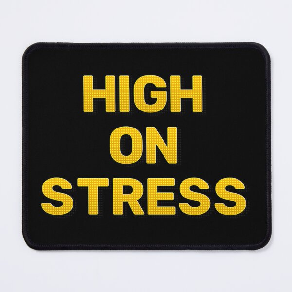 Item preview, High on Stress designed and sold by JOY STORE 45.