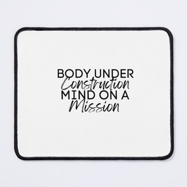 Item preview, Body under Construction. Mind on a Mission designed and sold by curatedlife.
