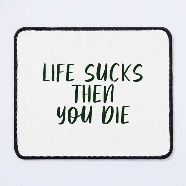 Item preview, Life T-ShirtLIFE SUCKS designed and sold by MalisaBelani.