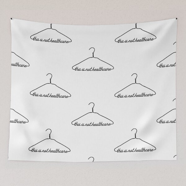 Item preview, This Coat Hanger Is Not Healthcare. Pro Choice-My Body My Choice designed and sold by Amira Metz.