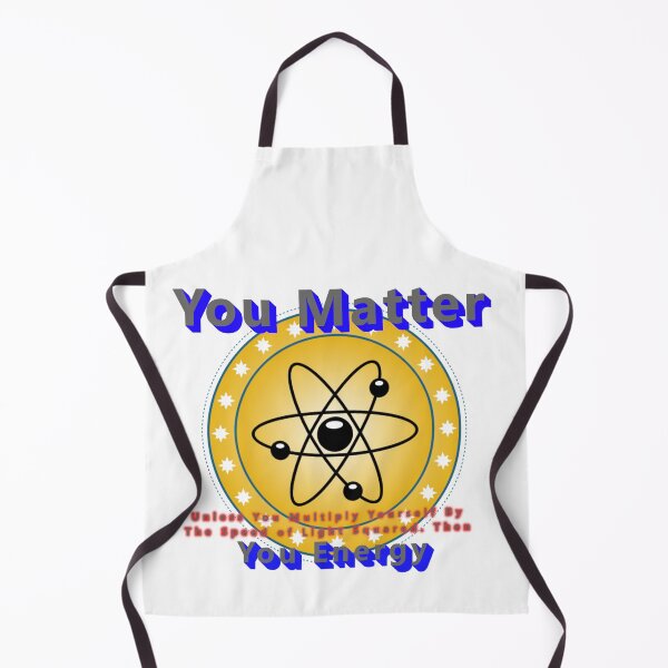 Item preview, You Matter Unless you E=MC2, Then You Energy * designed and sold by Sarcasmagic.