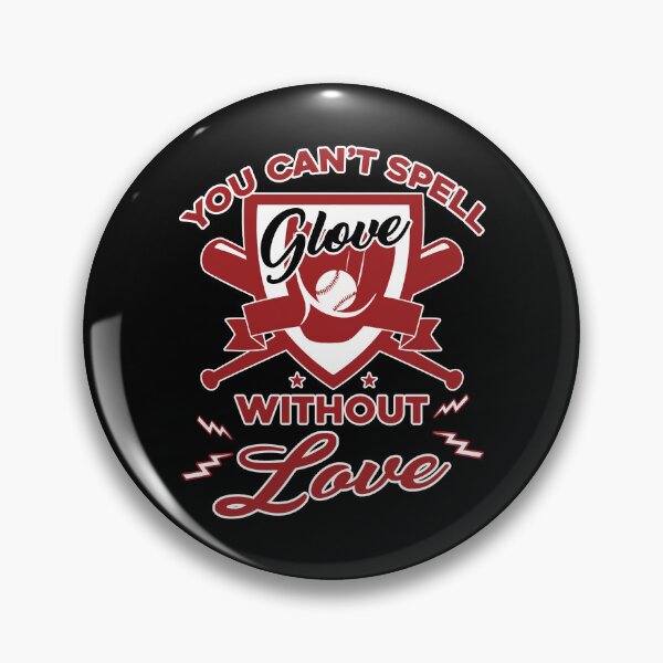 Item preview, Baseball You Can't Spell Glove Without Love designed and sold by UnknownArtistt.