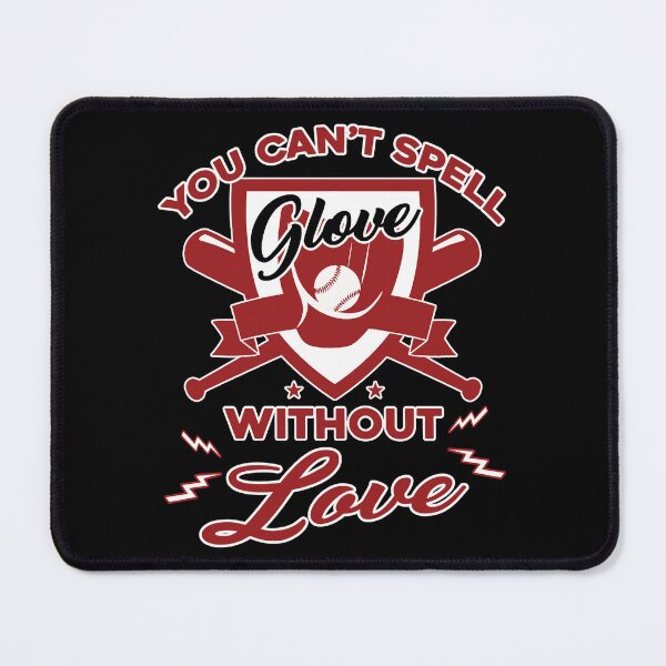 Item preview, Baseball You Can't Spell Glove Without Love designed and sold by UnknownArtistt.