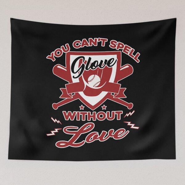 Item preview, Baseball You Can't Spell Glove Without Love designed and sold by UnknownArtistt.