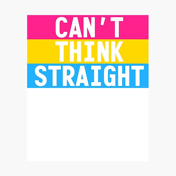Item preview, Pansexual Can't Think Straight designed and sold by FranceWilliams.