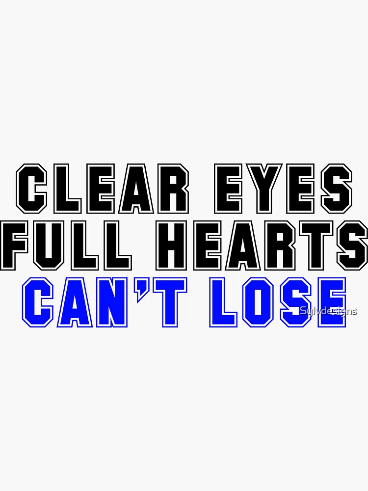 "Friday Night Lights "Clear Eyes, Full Hearts, Can't Lose" Quote