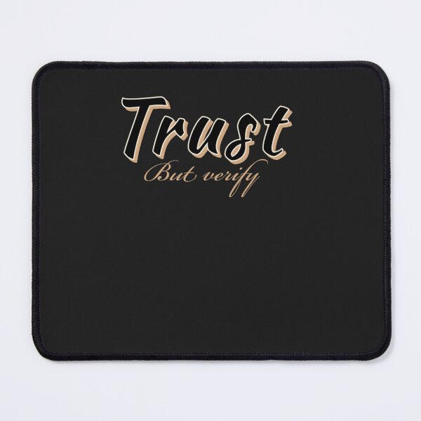 Item preview, “Trust, but verify.”  Classi designed and sold by reynahamb.